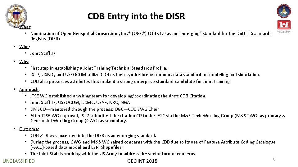 CDB Entry into the DISR • What: • Nomination of Open Geospatial Consortium, Inc.