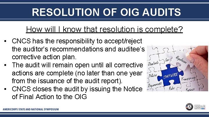 RESOLUTION OF OIG AUDITS How will I know that resolution is complete? • CNCS