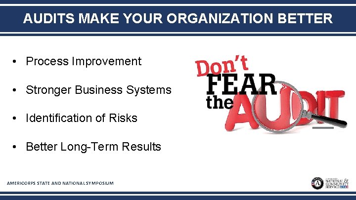 AUDITS MAKE YOUR ORGANIZATION BETTER • Process Improvement • Stronger Business Systems • Identification