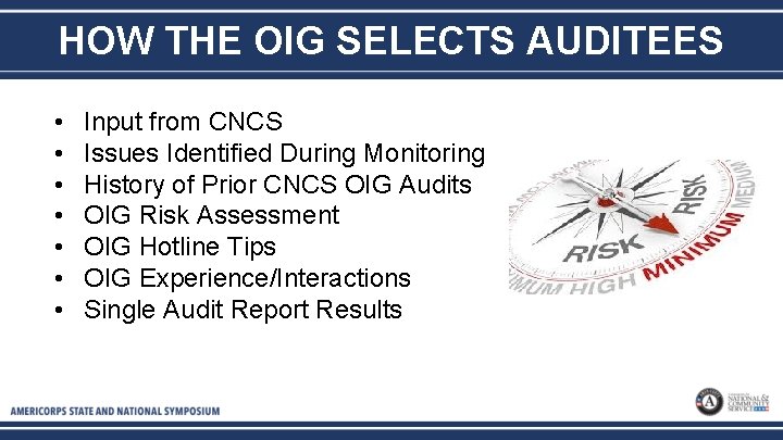 HOW THE OIG SELECTS AUDITEES • • Input from CNCS Issues Identified During Monitoring