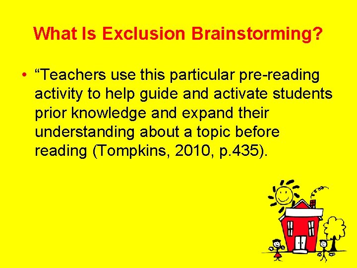 What Is Exclusion Brainstorming? • “Teachers use this particular pre-reading activity to help guide