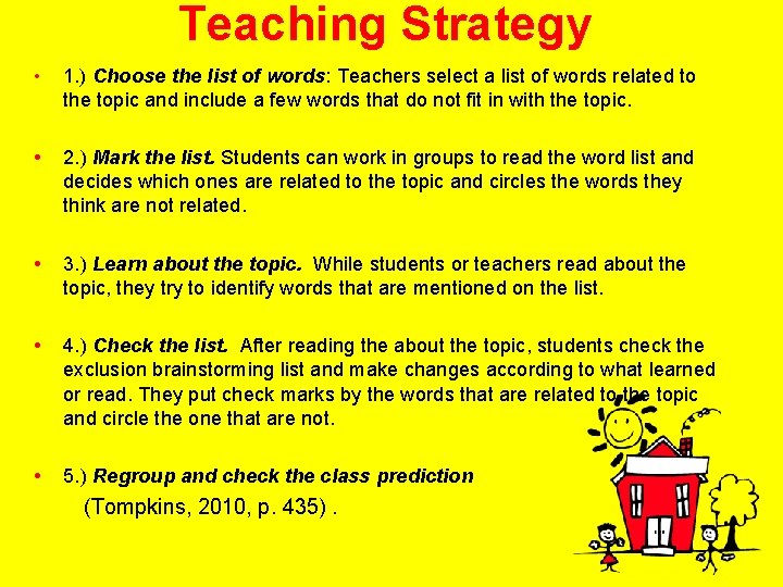 Teaching Strategy • 1. ) Choose the list of words: Teachers select a list