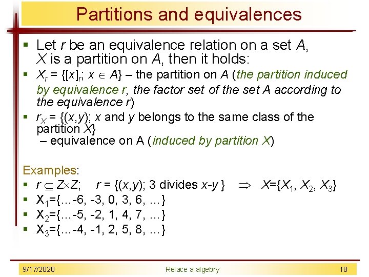 Partitions and equivalences § Let r be an equivalence relation on a set A,