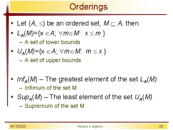 Orderings § Let (A, ) be an ordered set, M A, then § LA(M)={x