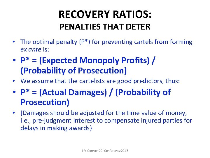 RECOVERY RATIOS: PENALTIES THAT DETER • The optimal penalty (P*) for preventing cartels from