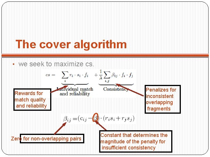 The cover algorithm • we seek to maximize cs. Rewards for match quality and