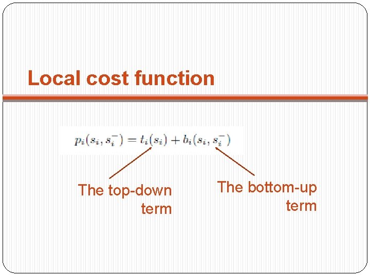 Local cost function The top-down term The bottom-up term 