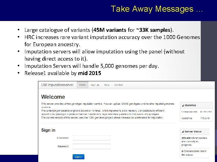 Take Away Messages … • Large catalogue of variants (45 M variants for ~33