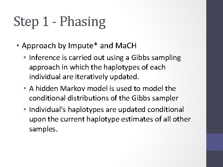 Step 1 - Phasing • Approach by Impute* and Ma. CH • Inference is