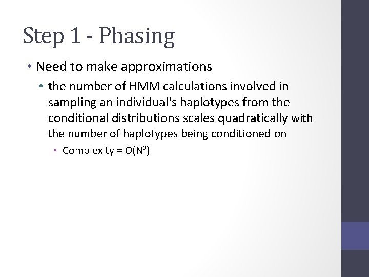 Step 1 - Phasing • Need to make approximations • the number of HMM