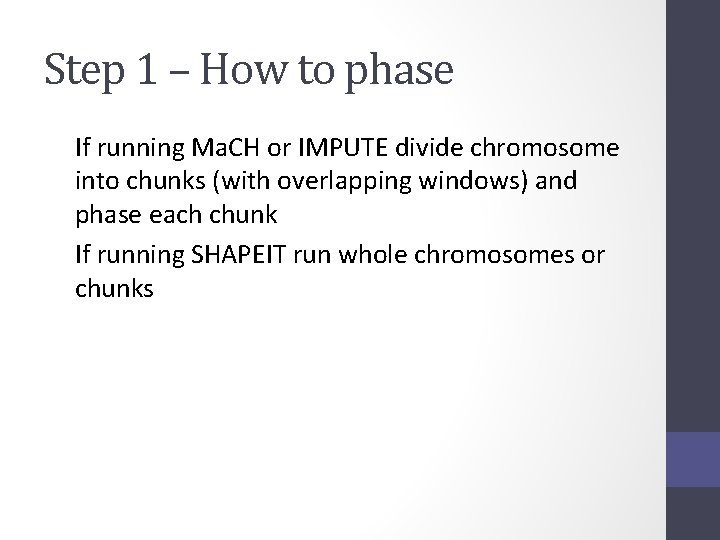 Step 1 – How to phase If running Ma. CH or IMPUTE divide chromosome
