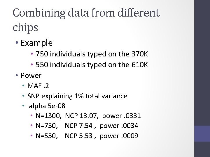 Combining data from different chips • Example • 750 individuals typed on the 370