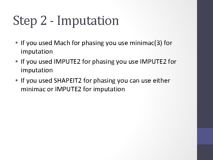 Step 2 - Imputation • If you used Mach for phasing you use minimac(3)