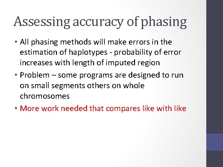 Assessing accuracy of phasing • All phasing methods will make errors in the estimation