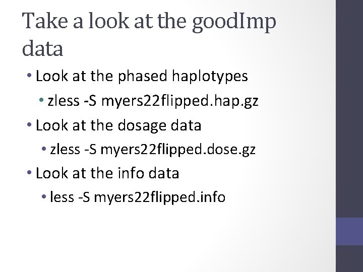 Take a look at the good. Imp data • Look at the phased haplotypes