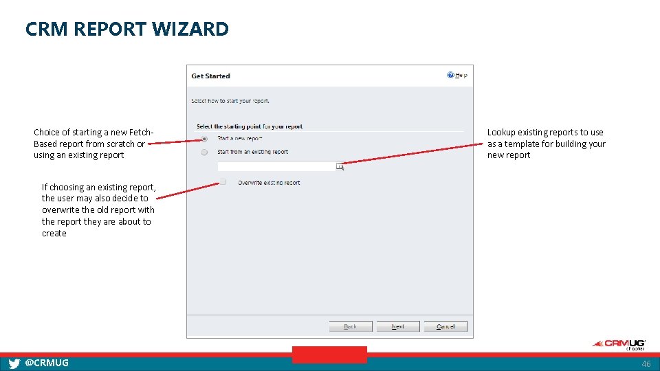 CRM REPORT WIZARD Choice of starting a new Fetch. Based report from scratch or