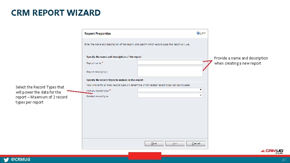 CRM REPORT WIZARD Provide a name and description when creating a new report Select
