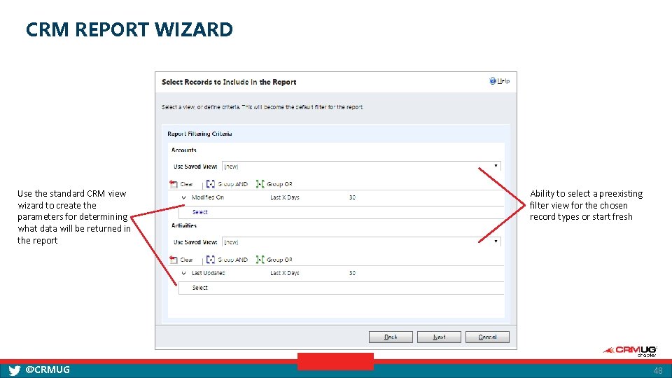 CRM REPORT WIZARD Use the standard CRM view wizard to create the parameters for