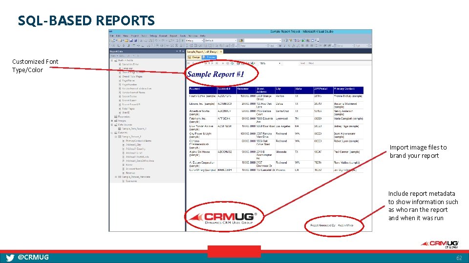 SQL-BASED REPORTS Customized Font Type/Color Import image files to brand your report Include report