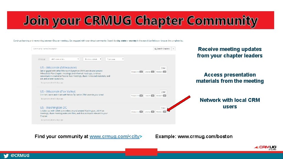 Join your CRMUG Chapter Community Receive meeting updates from your chapter leaders Access presentation