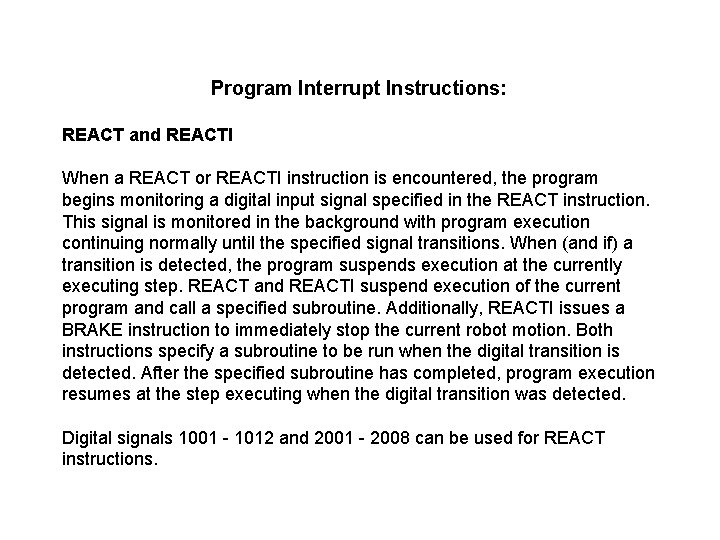 Program Interrupt Instructions: REACT and REACTI When a REACT or REACTI instruction is encountered,