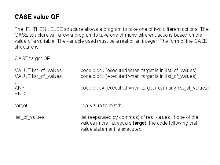 CASE value OF The IF. . . THEN. . . ELSE structure allows a