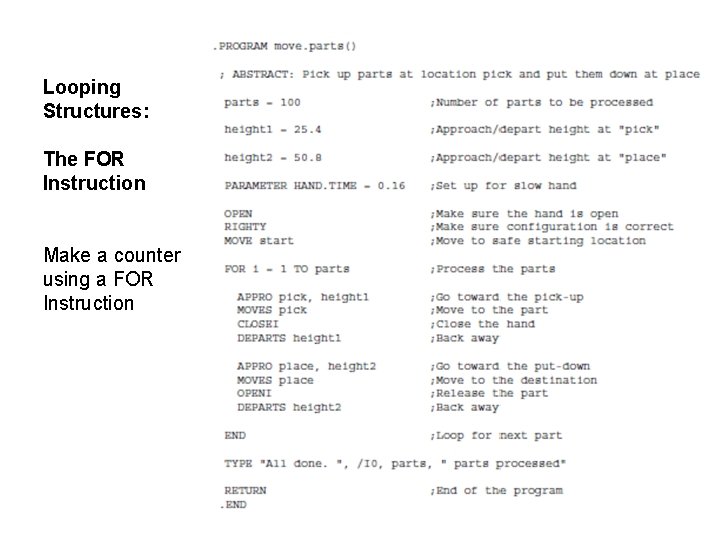 Looping Structures: The FOR Instruction Make a counter using a FOR Instruction 