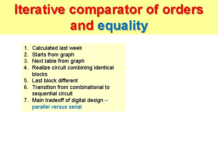 Iterative comparator of orders and equality 1. 2. 3. 4. Calculated last week Starts