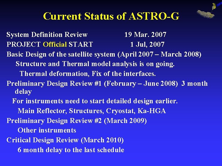 Current Status of ASTRO-G System Definition Review 19 Mar. 2007 PROJECT Official START 1