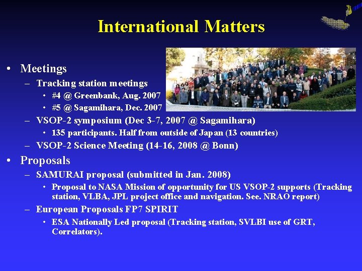 International Matters • Meetings – Tracking station meetings • #4 @ Greenbank, Aug. 2007