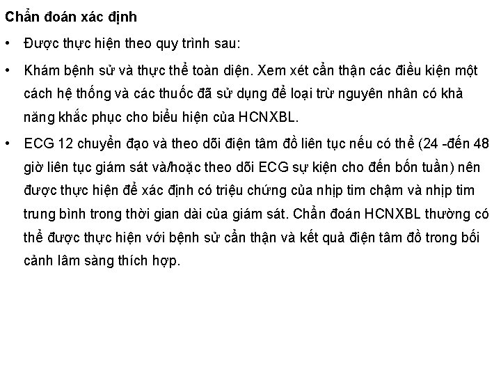 Chẩn đoán xác định • Được thực hiện theo quy trình sau: • Khám