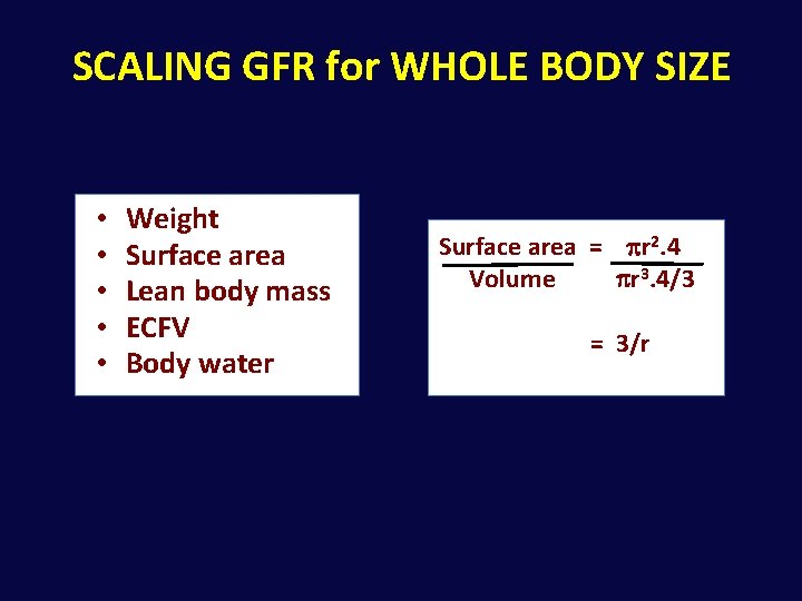 SCALING GFR for WHOLE BODY SIZE • • • Weight Surface area Lean body