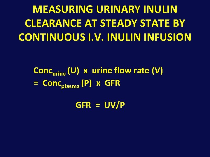 MEASURING URINARY INULIN CLEARANCE AT STEADY STATE BY CONTINUOUS I. V. INULIN INFUSION Concurine