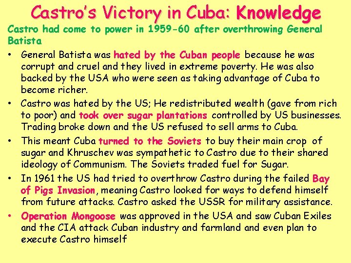 Castro’s Victory in Cuba: Knowledge Castro had come to power in 1959 -60 after