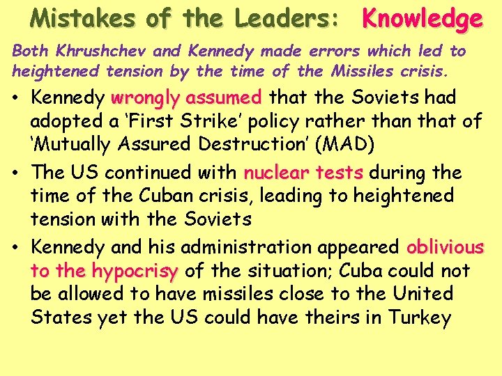 Mistakes of the Leaders: Knowledge Both Khrushchev and Kennedy made errors which led to
