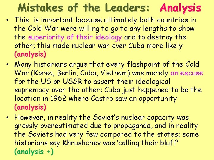 Mistakes of the Leaders: Analysis • This is important because ultimately both countries in