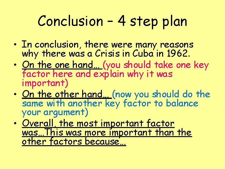 Conclusion – 4 step plan • In conclusion, there were many reasons why there