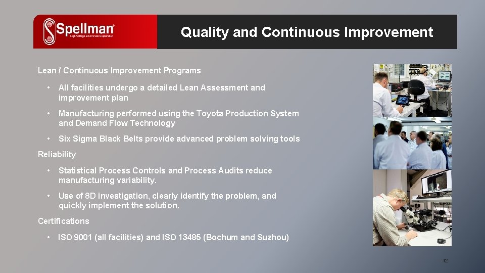 Quality and Continuous Improvement Lean / Continuous Improvement Programs • All facilities undergo a