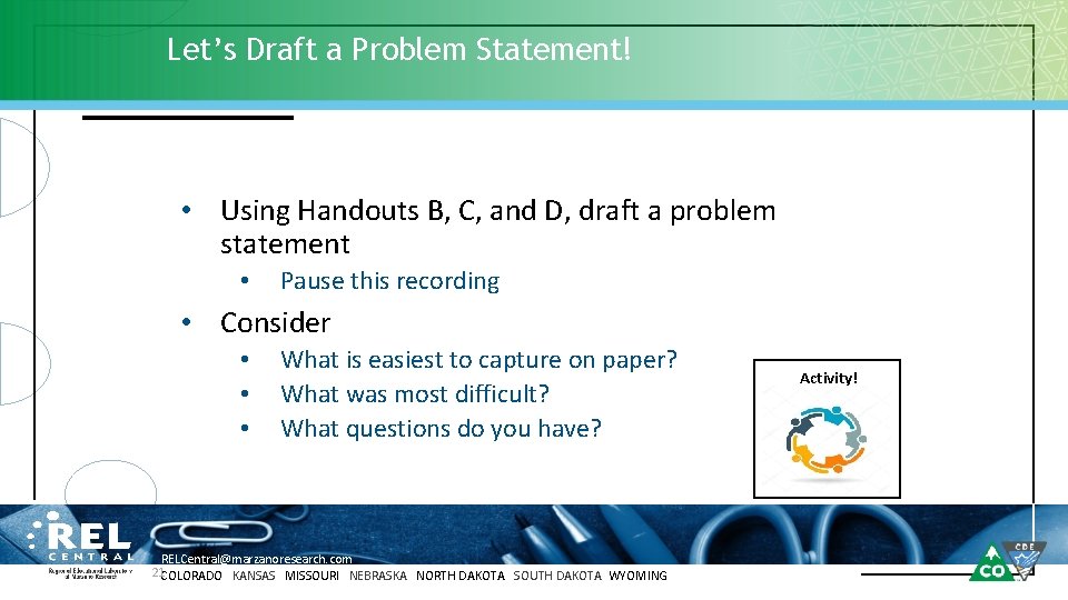 Let’s Draft a Problem Statement! • Using Handouts B, C, and D, draft a