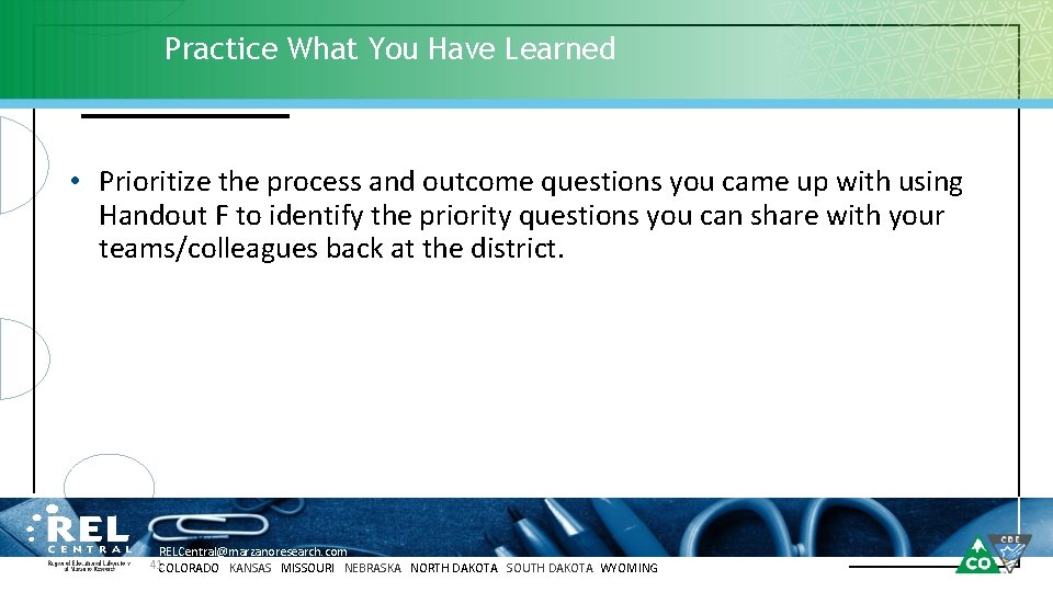 Practice What You Have Learned • Prioritize the process and outcome questions you came