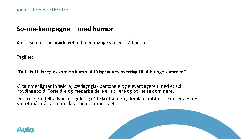 Aula - kommunikation So-me-kampagne – med humor Aula - som et spil høvdingebold med