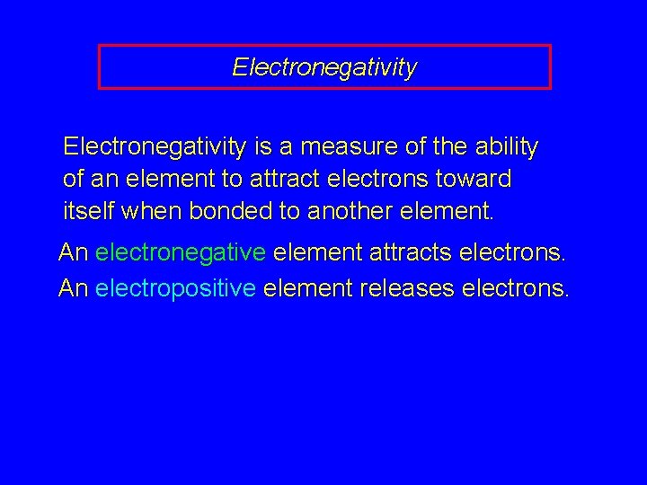 Electronegativity is a measure of the ability of an element to attract electrons toward