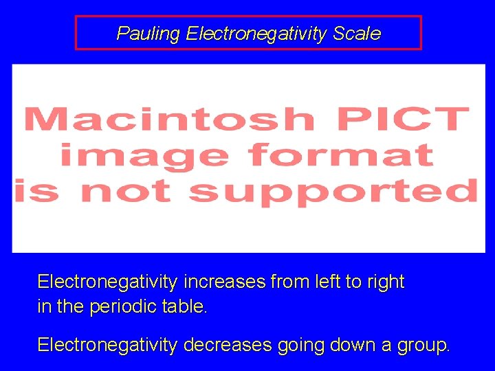 Pauling Electronegativity Scale Electronegativity increases from left to right in the periodic table. Electronegativity