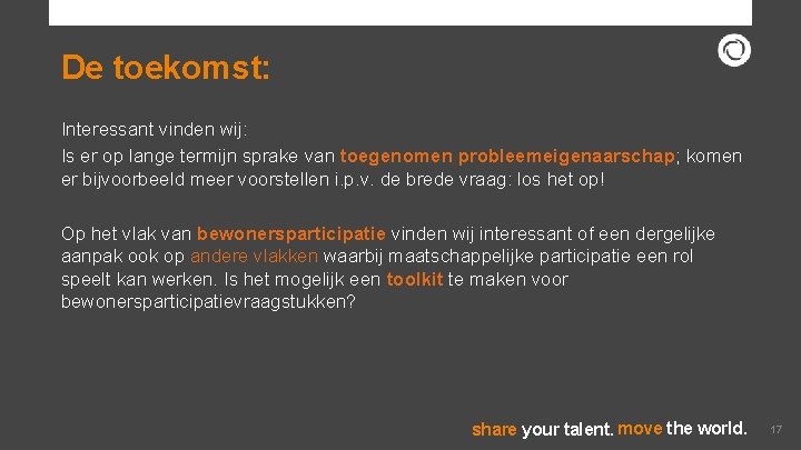 De toekomst: Interessant vinden wij: Is er op lange termijn sprake van toegenomen probleemeigenaarschap;