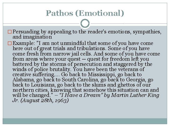 Pathos (Emotional) � Persuading by appealing to the reader's emotions, sympathies, and imagination �