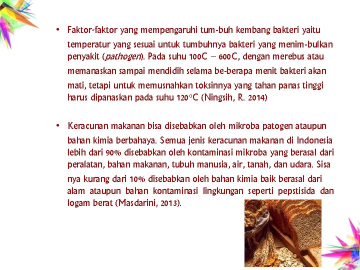  • Faktor-faktor yang mempengaruhi tum buh kembang bakteri yaitu temperatur yang sesuai untuk