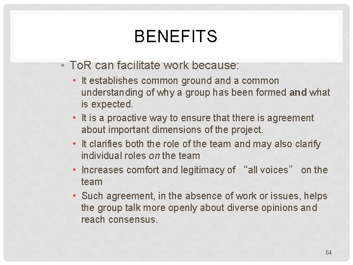 BENEFITS • To. R can facilitate work because: • It establishes common ground a