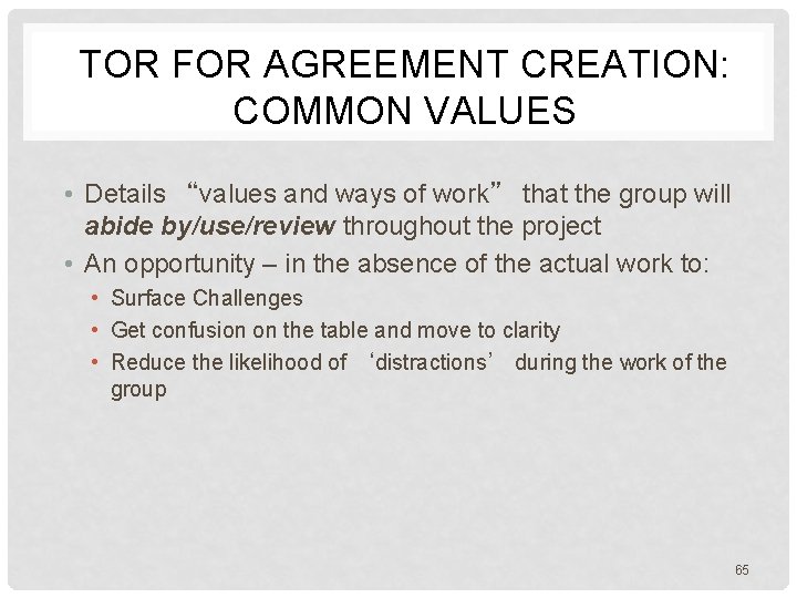 TOR FOR AGREEMENT CREATION: COMMON VALUES • Details “values and ways of work” that