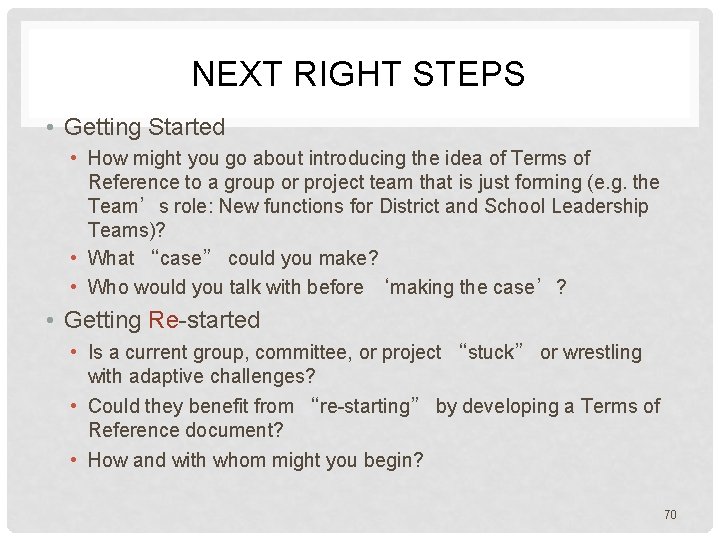 NEXT RIGHT STEPS • Getting Started • How might you go about introducing the