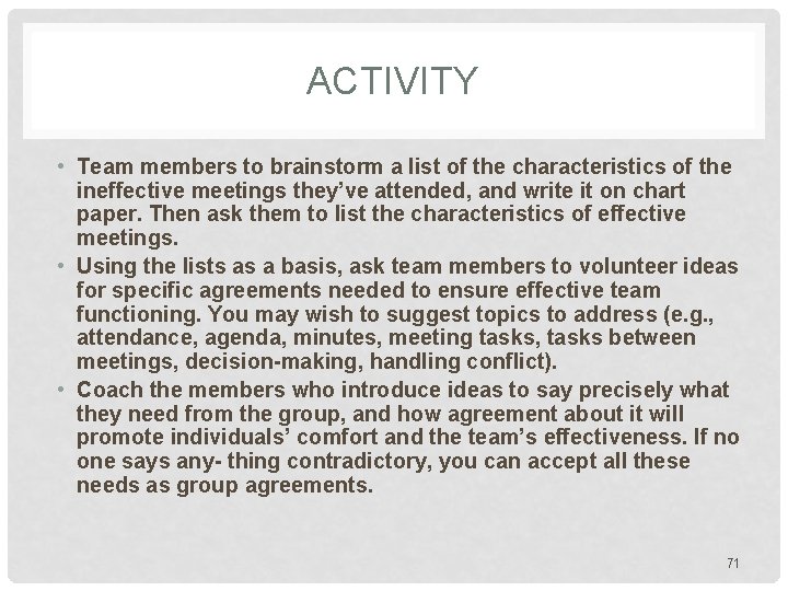 ACTIVITY • Team members to brainstorm a list of the characteristics of the ineffective